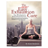 Thumbnail for Book: The New Easy Exhaustion Cure  For Workaholics and Overachievers By Elwin Robinson by Elwin Robinson